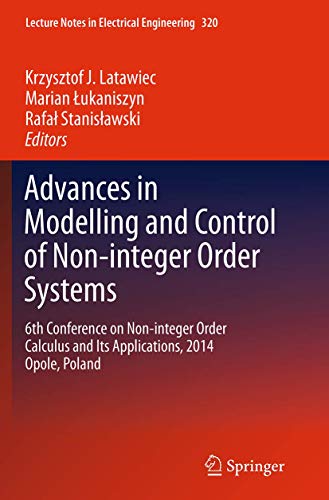 9783319360478: Advances in Modelling and Control of Non-integer-Order Systems: 6th Conference on Non-integer Order Calculus and Its Applications, 2014 Opole, Poland: 320 (Lecture Notes in Electrical Engineering)