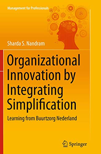 9783319360607: Organizational Innovation by Integrating Simplification: Learning from Buurtzorg Nederland (Management for Professionals)