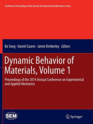 Beispielbild fr Dynamic Behavior of Materials, Volume 1: Proceedings of the 2014 Annual Conference on Experimental and Applied Mechanics (Conference Proceedings of the Society for Experimental Mechanics Series) zum Verkauf von Lucky's Textbooks