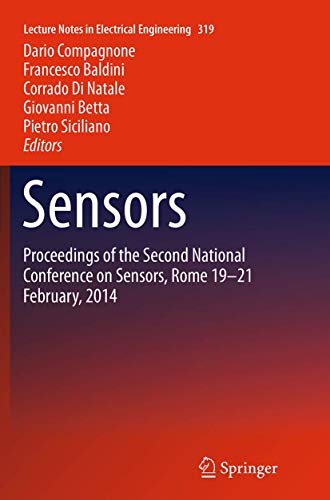 Stock image for Sensors: Proceedings of the Second National Conference on Sensors, Rome 19-21 February, 2014 (Lecture Notes in Electrical Engineering, 319) for sale by Lucky's Textbooks