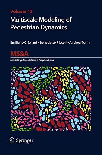 9783319361215: Multiscale Modeling of Pedestrian Dynamics: 12 (MS&A)