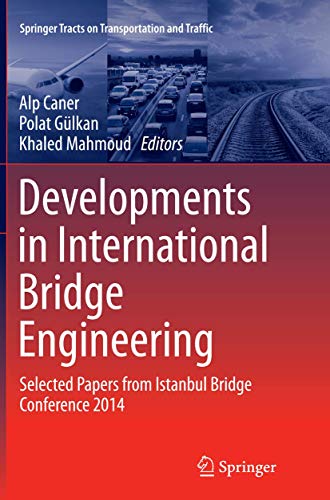 Imagen de archivo de Developments in International Bridge Engineering : Selected Papers from Istanbul Bridge Conference 2014 a la venta por Ria Christie Collections