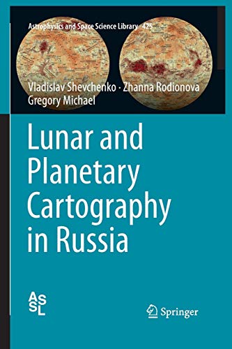 9783319363097: Lunar and Planetary Cartography in Russia: 425 (Astrophysics and Space Science Library)