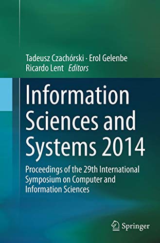 Stock image for Information Sciences and Systems 2014: Proceedings of the 29th International Symposium on Computer and Information Sciences for sale by Revaluation Books