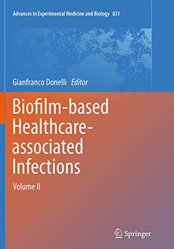 Stock image for Biofilm-based Healthcare-associated Infections : Volume II for sale by Ria Christie Collections
