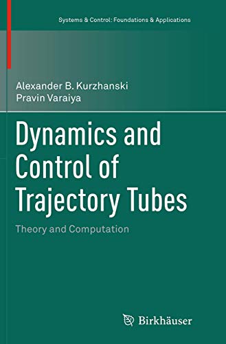 9783319363561: Dynamics and Control of Trajectory Tubes: Theory and Computation: 85 (Systems & Control: Foundations & Applications)