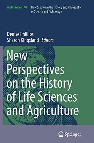 Stock image for New Perspectives on the History of Life Sciences and Agriculture (Archimedes, 40) for sale by Lucky's Textbooks