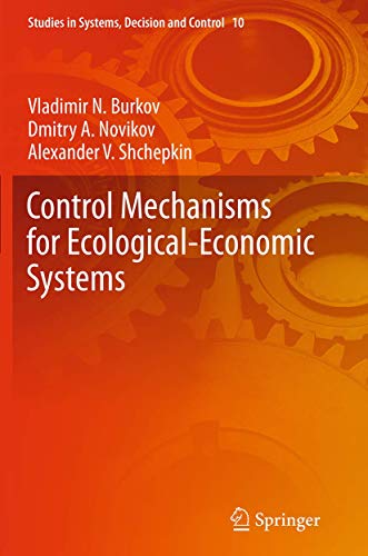 Imagen de archivo de Control Mechanisms for Ecological-Economic Systems (Studies in Systems, Decision and Control, 10) a la venta por Lucky's Textbooks