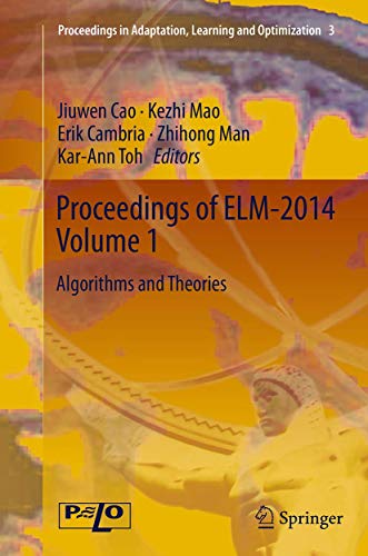 9783319366845: Proceedings of ELM-2014 Volume 1: Algorithms and Theories: 3 (Proceedings in Adaptation, Learning and Optimization)