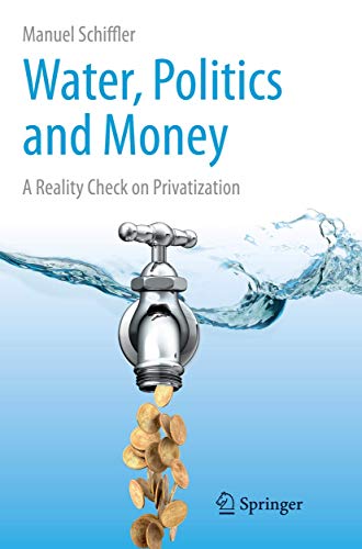 9783319367088: Water, Politics and Money: A Reality Check on Privatization