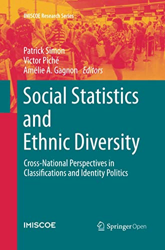 Imagen de archivo de Social Statistics and Ethnic Diversity: Cross-National Perspectives in Classifications and Identity Politics (IMISCOE Research Series) a la venta por Lucky's Textbooks