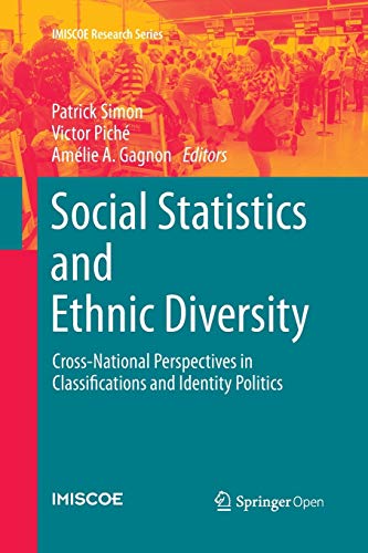 Stock image for Social Statistics and Ethnic Diversity: Cross-National Perspectives in Classifications and Identity Politics (IMISCOE Research Series) for sale by Lucky's Textbooks
