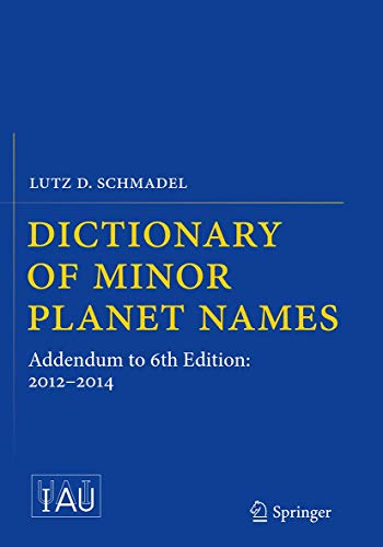 9783319368283: Dictionary of Minor Planet Names: Addendum to 6th Edition: 2012-2014