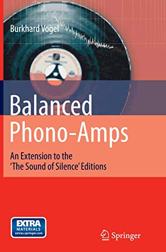 Stock image for Balanced Phono-Amps : An Extension to the 'The Sound of Silence' Editions for sale by Ria Christie Collections