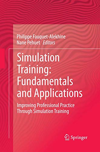 9783319368924: Simulation Training: Fundamentals and Applications: Improving Professional Practice Through Simulation Training