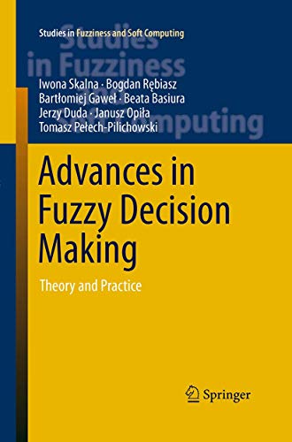 Stock image for Advances in Fuzzy Decision Making: Theory and Practice (Studies in Fuzziness and Soft Computing, 333) for sale by Ria Christie Collections
