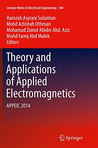 9783319369020: Theory and Applications of Applied Electromagnetics: APPEIC 2014 (Lecture Notes in Electrical Engineering, 344)