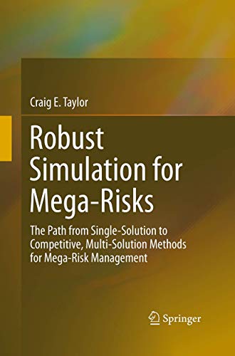 9783319369075: Robust Simulation for Mega-Risks: The Path from Single-Solution to Competitive, Multi-Solution Methods for Mega-Risk Management