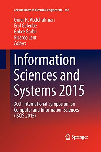 Stock image for Information Sciences and Systems 2015: 30th International Symposium on Computer and Information Sciences (ISCIS 2015) (Lecture Notes in Electrical Engineering) for sale by Revaluation Books