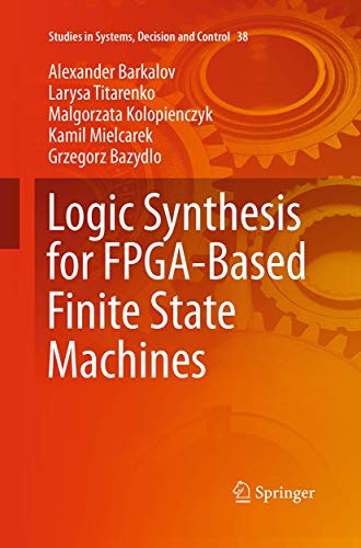 9783319370866: Logic Synthesis for FPGA-Based Finite State Machines: 38 (Studies in Systems, Decision and Control)