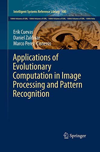 9783319370996: Applications of Evolutionary Computation in Image Processing and Pattern Recognition: 100 (Intelligent Systems Reference Library)