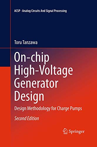9783319371030: On-chip High-Voltage Generator Design: Design Methodology for Charge Pumps (Analog Circuits and Signal Processing)