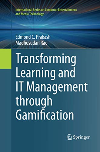 9783319371207: Transforming Learning and IT Management through Gamification (International Series on Computer, Entertainment and Media Technology)