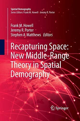 Stock image for Recapturing Space: New Middle-Range Theory in Spatial Demography (Spatial Demography Book Series, 1) for sale by Lucky's Textbooks