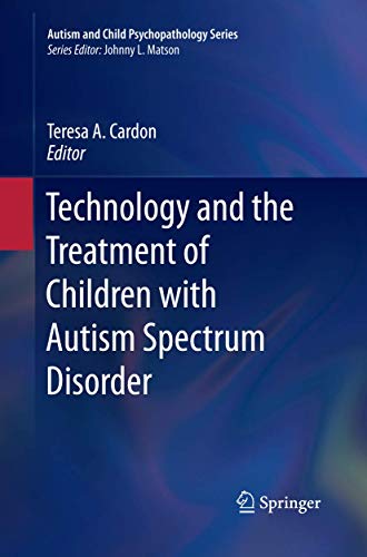 Stock image for Technology and the Treatment of Children with Autism Spectrum Disorder (Autism and Child Psychopathology Series) for sale by HPB-Red
