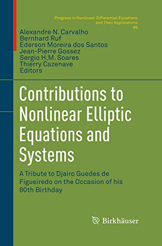 Beispielbild fr Contributions to Nonlinear Elliptic Equations and Systems: A Tribute to Djairo Guedes de Figueiredo on the Occasion of his 80th Birthday (Progress in . Equations and Their Applications, 86) zum Verkauf von Lucky's Textbooks