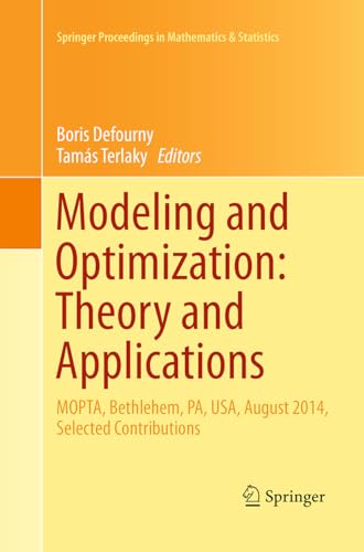 Beispielbild fr Modeling and Optimization: Theory and Applications: MOPTA, Bethlehem, PA, USA, August 2014 Selected Contributions (Springer Proceedings in Mathematics & Statistics (147)) zum Verkauf von Books Puddle