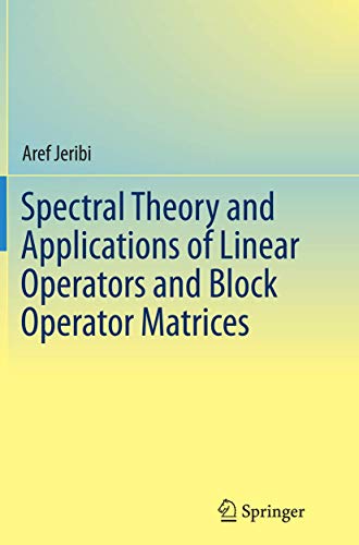 Stock image for Spectral Theory and Applications of Linear Operators and Block Operator Matrices for sale by Ria Christie Collections