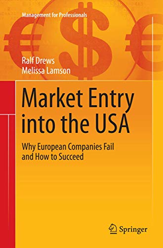 9783319373270: Market Entry into the USA: Why European Companies Fail and How to Succeed (Management for Professionals)