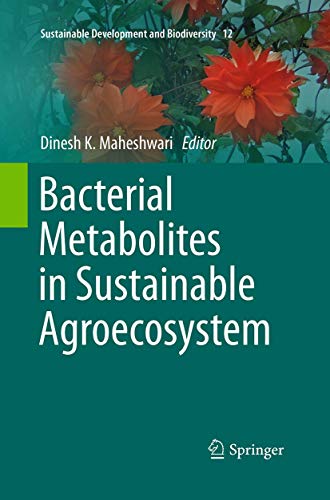 Beispielbild fr Bacterial Metabolites in Sustainable Agroecosystem: 12 (Sustainable Development and Biodiversity, 12) zum Verkauf von AwesomeBooks