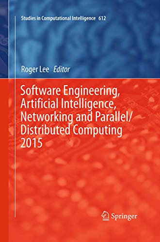 9783319373805: Software Engineering, Artificial Intelligence, Networking and Parallel/Distributed Computing 2015 (Studies in Computational Intelligence, 612)