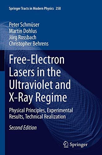 Beispielbild fr Free-Electron Lasers in the Ultraviolet and X-Ray Regime: Physical Principles, Experimental Results, Technical Realization (Springer Tracts in Modern Physics, 258) zum Verkauf von Lucky's Textbooks