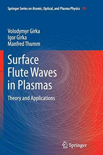 9783319375168: Surface Flute Waves in Plasmas: Theory and Applications: 79 (Springer Series on Atomic, Optical, and Plasma Physics)