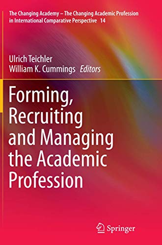 Beispielbild fr Forming, Recruiting and Managing the Academic Profession (The Changing Academy ? The Changing Academic Profession in International Comparative Perspective, 14) zum Verkauf von Lucky's Textbooks