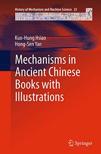 Stock image for Mechanisms in Ancient Chinese Books with Illustrations (History of Mechanism and Machine Science, 23) for sale by Lucky's Textbooks