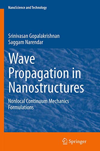 Stock image for Wave Propagation in Nanostructures: Nonlocal Continuum Mechanics Formulations (NanoScience and Technology) for sale by dsmbooks