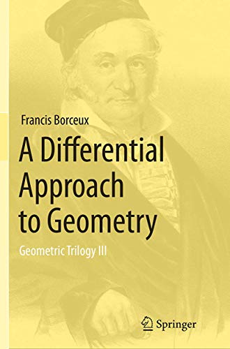 A Differential Approach to Geometry : Geometric Trilogy III - Francis Borceux
