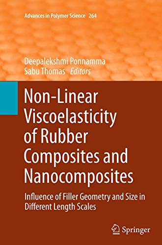 9783319377735: Non-Linear Viscoelasticity of Rubber Composites and Nanocomposites: Influence of Filler Geometry and Size in Different Length Scales: 264 (Advances in Polymer Science)