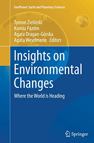 9783319377841: Insights on Environmental Changes: Where the World is Heading (GeoPlanet: Earth and Planetary Sciences)