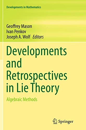 9783319378206: Developments and Retrospectives in Lie Theory: Algebraic Methods: 38 (Developments in Mathematics)