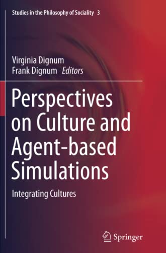 9783319378237: Perspectives on Culture and Agent-based Simulations: Integrating Cultures: 3 (Studies in the Philosophy of Sociality)