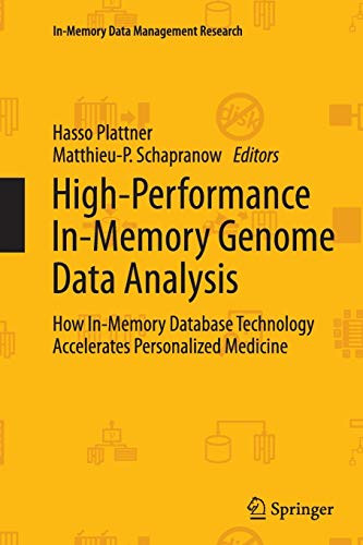 Imagen de archivo de High-Performance In-Memory Genome Data Analysis: How In-Memory Database Technology Accelerates Personalized Medicine (In-Memory Data Management Research) a la venta por Lucky's Textbooks