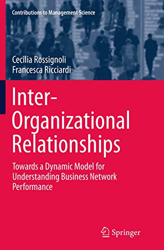 9783319379524: Inter-Organizational Relationships: Towards a Dynamic Model for Understanding Business Network Performance