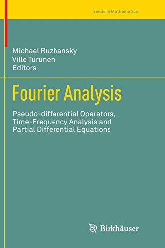 9783319379586: Fourier Analysis: Pseudo-differential Operators, Time-Frequency Analysis and Partial Differential Equations
