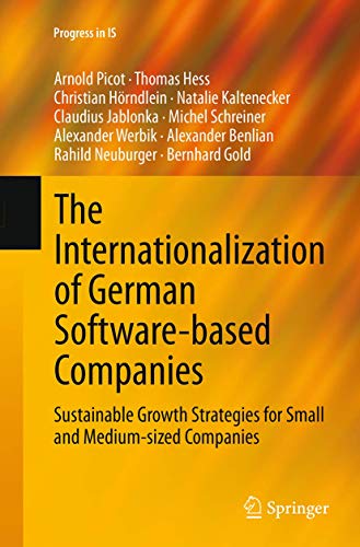 9783319380544: The Internationalization of German Software-based Companies: Sustainable Growth Strategies for Small and Medium-sized Companies (Progress in IS)