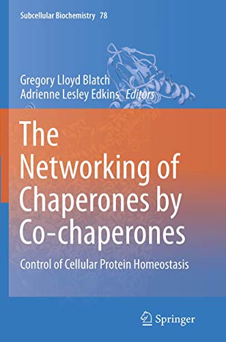 9783319381497: The Networking of Chaperones by Co-chaperones: Control of Cellular Protein Homeostasis: 78 (Subcellular Biochemistry)